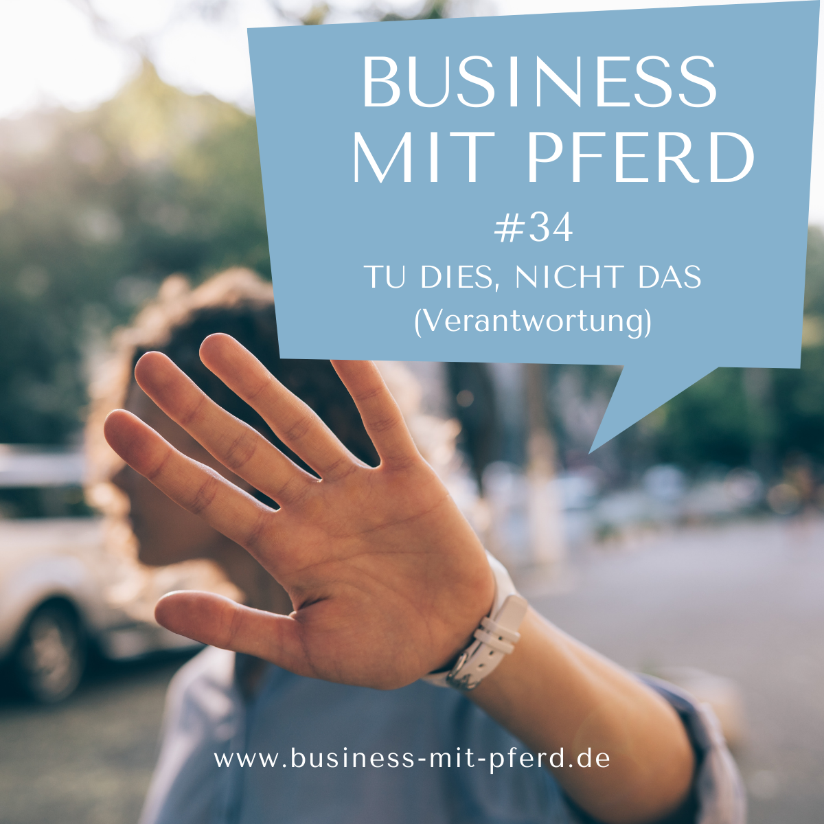 #34 - Tu dies, nicht das – Übernimm Verantwortung