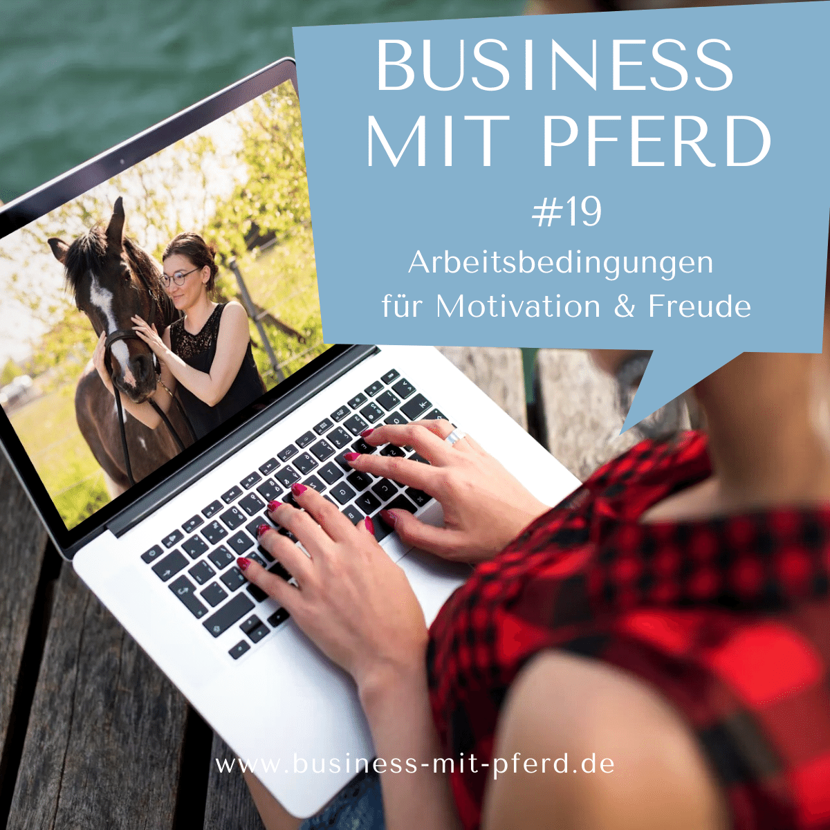 #19 Arbeitsbedingungen für mehr Motivation und Freude